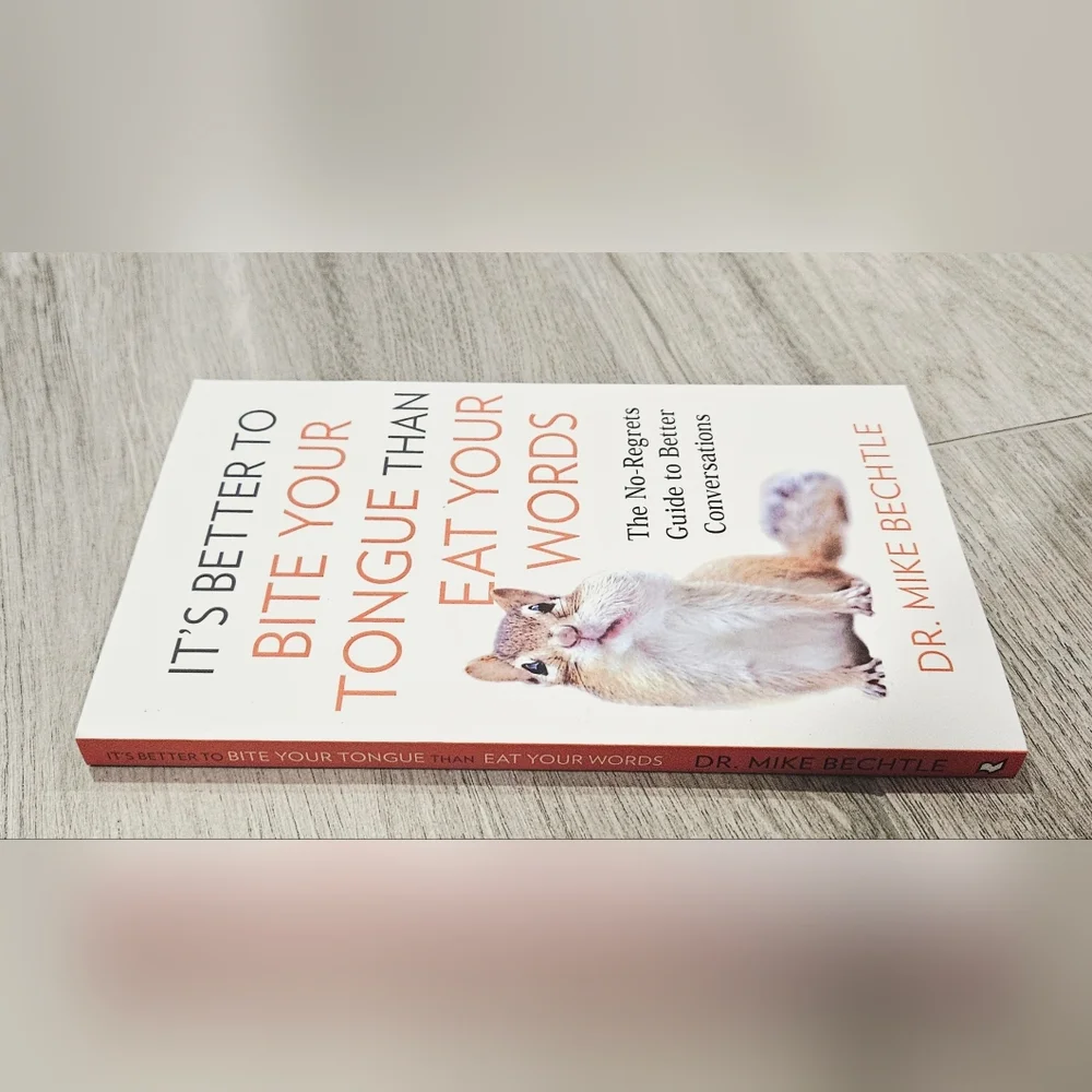 BOGO It's Better to Bite Your Tongue Than Eat Your Words Dr. Mike Bechtle Book